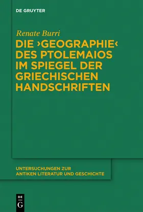 Burri |  Die "Geographie" des Ptolemaios im Spiegel der griechischen Handschriften | Buch |  Sack Fachmedien