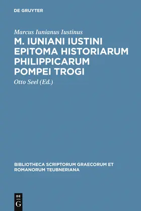 Iustinus / Seel |  M. Iuniani Iustini epitoma Historiarum Philippicarum Pompei Trogi | Buch |  Sack Fachmedien