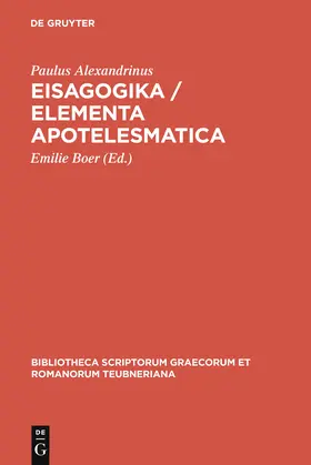 Paulus Alexandrinus / Boer |  Eisagogika / Elementa apotelesmatica | Buch |  Sack Fachmedien