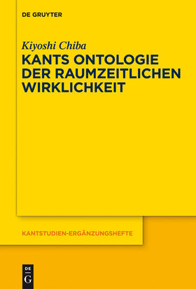 Chiba |  Kants Ontologie der raumzeitlichen Wirklichkeit | Buch |  Sack Fachmedien