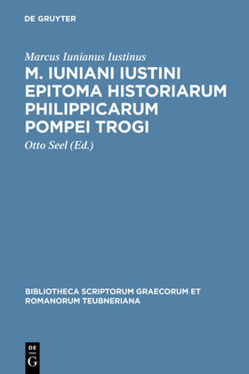 Iustinus / Seel |  M. Iuniani Iustini epitoma Historiarum Philippicarum Pompei Trogi | eBook | Sack Fachmedien