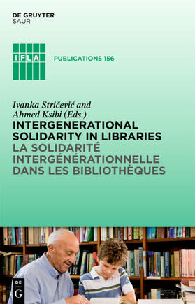 Stricevic / Ksibi |  Intergenerational solidarity in libraries / La solidarité intergénérationnelle dans les bibliothèques | eBook | Sack Fachmedien
