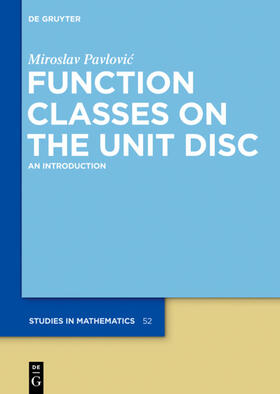 Pavlovic / Pavlovic |  Function Classes on the Unit Disc | eBook | Sack Fachmedien