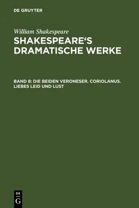 Shakespeare |  Die beiden Veroneser. Coriolanus. Liebes Leid und Lust | eBook | Sack Fachmedien