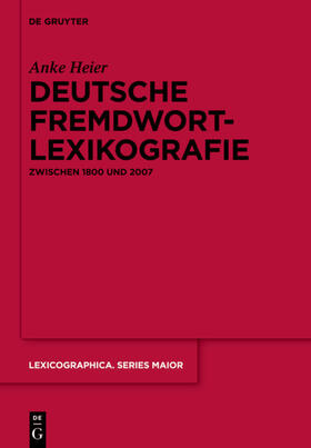 Heier |  Deutsche Fremdwortlexikografie zwischen 1800 und 2007 | eBook | Sack Fachmedien