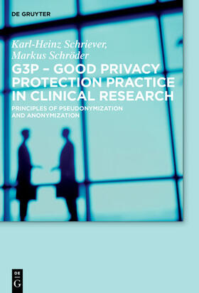 Schriever / Schröder |  G3P - Good Privacy Protection Practice in Clinical Research | eBook | Sack Fachmedien