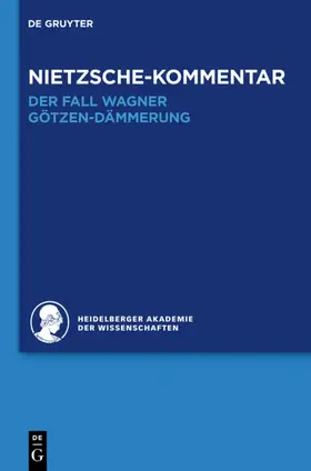 Heidelberger Akademie der Wissenschaften / Sommer |  Kommentar zu Nietzsches "Der Fall Wagner" und "Götzen-Dämmerung" | eBook | Sack Fachmedien