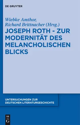 Brittnacher / Amthor |  Joseph Roth - Zur Modernität des melancholischen Blicks | Buch |  Sack Fachmedien