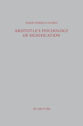 Noriega-Olmos |  Aristotle's Psychology of Signification | Buch |  Sack Fachmedien