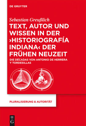 Greußlich | Text, Autor und Wissen in der 'historiografía indiana' der Frühen Neuzeit | Buch | 978-3-11-028912-1 | sack.de