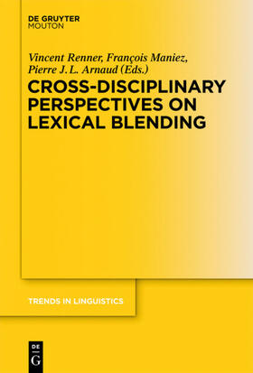 Renner / Arnaud / Maniez |  Cross-Disciplinary Perspectives on Lexical Blending | Buch |  Sack Fachmedien