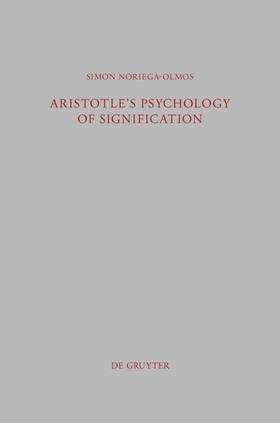 Noriega-Olmos |  Aristotle's Psychology of Signification | eBook | Sack Fachmedien