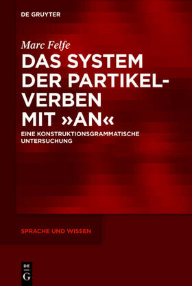 Felfe |  Das System der Partikelverben mit „an“ | eBook | Sack Fachmedien