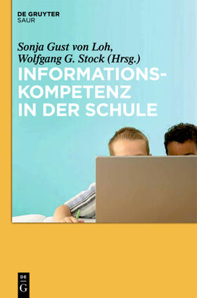 Gust von Loh / Stock |  Informationskompetenz in der Schule | eBook | Sack Fachmedien