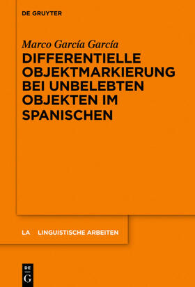 García García |  Differentielle Objektmarkierung bei unbelebten Objekten im Spanischen | Buch |  Sack Fachmedien