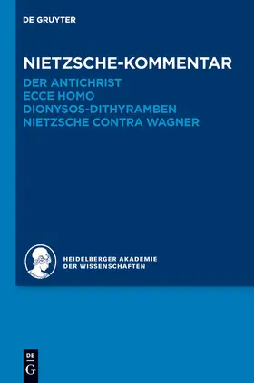 Sommer / Heidelberger Akademie der Wissenschaften |  Kommentar zu Nietzsches "Der Antichrist", "Ecce homo", "Dionysos-Dithyramben" und "Nietzsche contra Wagner" | Buch |  Sack Fachmedien