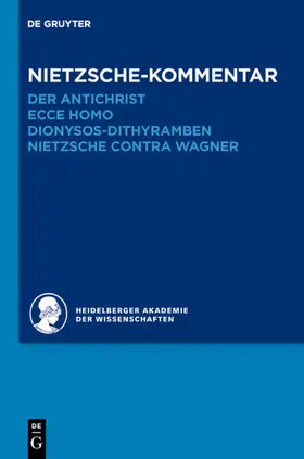 Heidelberger Akademie der Wissenschaften / Sommer |  Kommentar zu Nietzsches "Der Antichrist", "Ecce homo", "Dionysos-Dithyramben" und "Nietzsche contra Wagner" | eBook | Sack Fachmedien