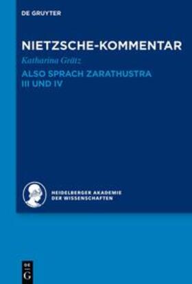 Grätz |  Historischer und kritischer Kommentar zu Friedrich Nietzsches Werken / Kommentar zu Nietzsches "Also sprach Zarathustra" III und IV | eBook | Sack Fachmedien