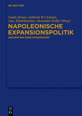 Braun / Clemens / Klinkhammer | Napoleonische Expansionspolitik | E-Book | sack.de