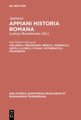 Appianus / Viereck / Roos |  Prooemium. Iberica. Annibaica. Libyca. Illyrica. Syriaci. Mithridatica. Fragmenta | Buch |  Sack Fachmedien