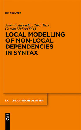 Alexiadou / Kiss / Müller |  Local Modelling of Non-Local Dependencies in Syntax | eBook | Sack Fachmedien