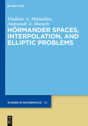 Mikhailets / Murach |  Hörmander Spaces, Interpolation, and Elliptic Problems | Buch |  Sack Fachmedien