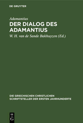 Adamantius / Sande Bakhuyzen |  Der Dialog des Adamantius | Buch |  Sack Fachmedien
