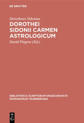 Dorotheus Sidonius / Pingree |  Dorothei Sidonii carmen astrologicum | Buch |  Sack Fachmedien