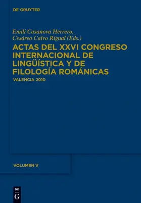 Calvo Rigual / Casanova Herrero |  Actas del XXVI Congreso Internacional de Lingüística y de Filología Románicas. Tome V | Buch |  Sack Fachmedien