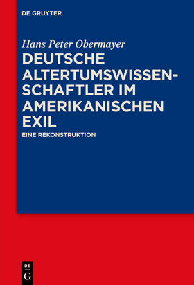 Obermayer |  Deutsche Altertumswissenschaftler im amerikanischen Exil | Buch |  Sack Fachmedien