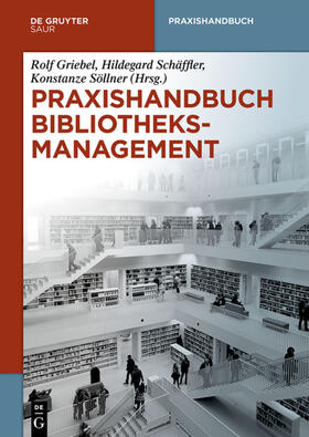 Griebel / Schäffler / Söllner |  Praxishandbuch Bibliotheksmanagement | Buch |  Sack Fachmedien