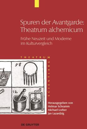 Schramm (†) / Lazardzig / Lorber |  Spuren der Avantgarde: Theatrum alchemicum | Buch |  Sack Fachmedien