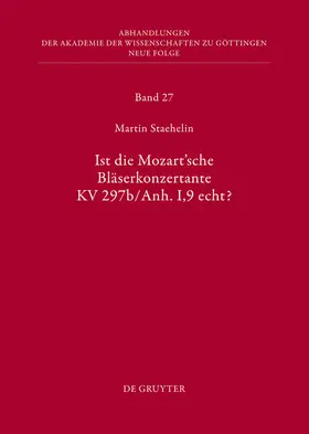 Staehelin |  Ist die sogenannte Mozartsche Bläserkonzertante KV 297b/Anh. I,9 echt? | Buch |  Sack Fachmedien