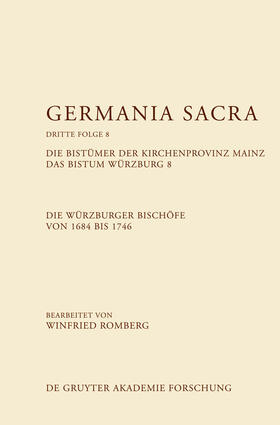 Romberg |  Die Bistümer der Kirchenprovinz Mainz. Das Bistum Würzburg 8. Die Würzburger Bischöfe von 1684–1746 | Buch |  Sack Fachmedien