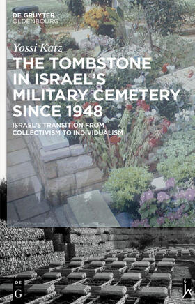 Katz |  The Tombstone in Israel¿s Military Cemetery since 1948 | Buch |  Sack Fachmedien