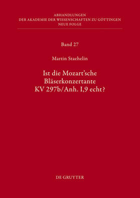 Staehelin |  Ist die sogenannte Mozartsche Bläserkonzertante KV 297b/Anh. I,9 echt? | eBook | Sack Fachmedien