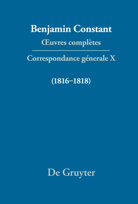 Constant / Courtney / Rowe |  ¿uvres complètes, X, Correspondance générale 1816¿1818 | Buch |  Sack Fachmedien