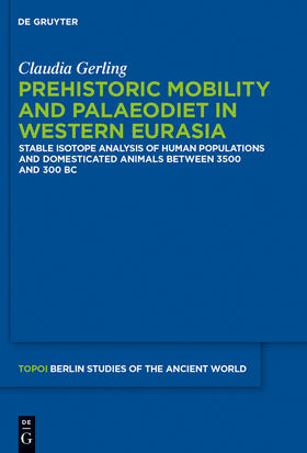 Gerling |  Prehistoric Mobility and Diet in the West Eurasian Steppes 3500 to 300 BC | Buch |  Sack Fachmedien