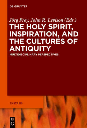 Frey / Levison | The Holy Spirit, Inspiration, and the Cultures of Antiquity | Buch | 978-3-11-031017-7 | sack.de