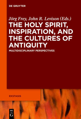 Frey / Levison |  The Holy Spirit, Inspiration, and the Cultures of Antiquity | eBook | Sack Fachmedien