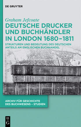 Jefcoate |  Deutsche Drucker und Buchhändler in London 1680-1811 | Buch |  Sack Fachmedien