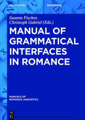 Fischer / Gabriel |  Manual of Grammatical Interfaces in Romance | eBook | Sack Fachmedien