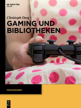 Deeg | Gaming und Bibliotheken | E-Book | sack.de