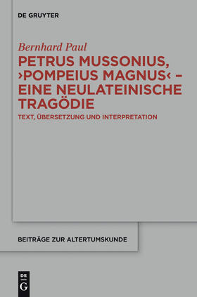 Paul |  Petrus Mussonius, "Pompeius Magnus" - eine neulateinische Tragödie | Buch |  Sack Fachmedien