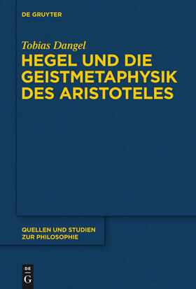 Dangel |  Hegel und die Geistmetaphysik des Aristoteles | Buch |  Sack Fachmedien