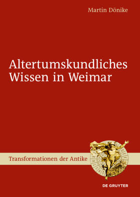 Dönike |  Altertumskundliches Wissen in Weimar | eBook | Sack Fachmedien