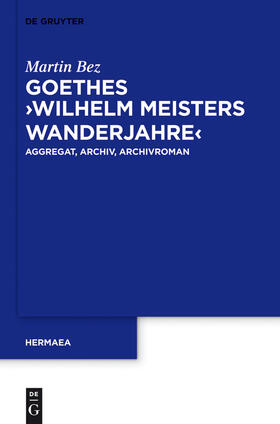 Bez |  Goethes "Wilhelm Meisters Wanderjahre" | Buch |  Sack Fachmedien