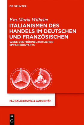 Wilhelm |  Italianismen des Handels im Deutschen und Französischen | Buch |  Sack Fachmedien