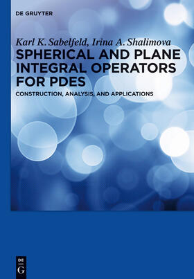 Shalimova / Sabelfeld |  Spherical and Plane Integral Operators for PDEs | Buch |  Sack Fachmedien