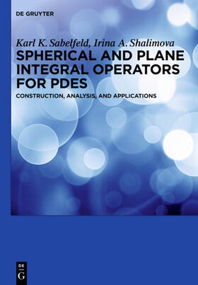 Sabelfeld / Shalimova |  Spherical and Plane Integral Operators for PDEs | eBook | Sack Fachmedien